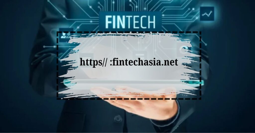 Exploring the Prospect of https//Fintechasia.net in Cryptocurrency